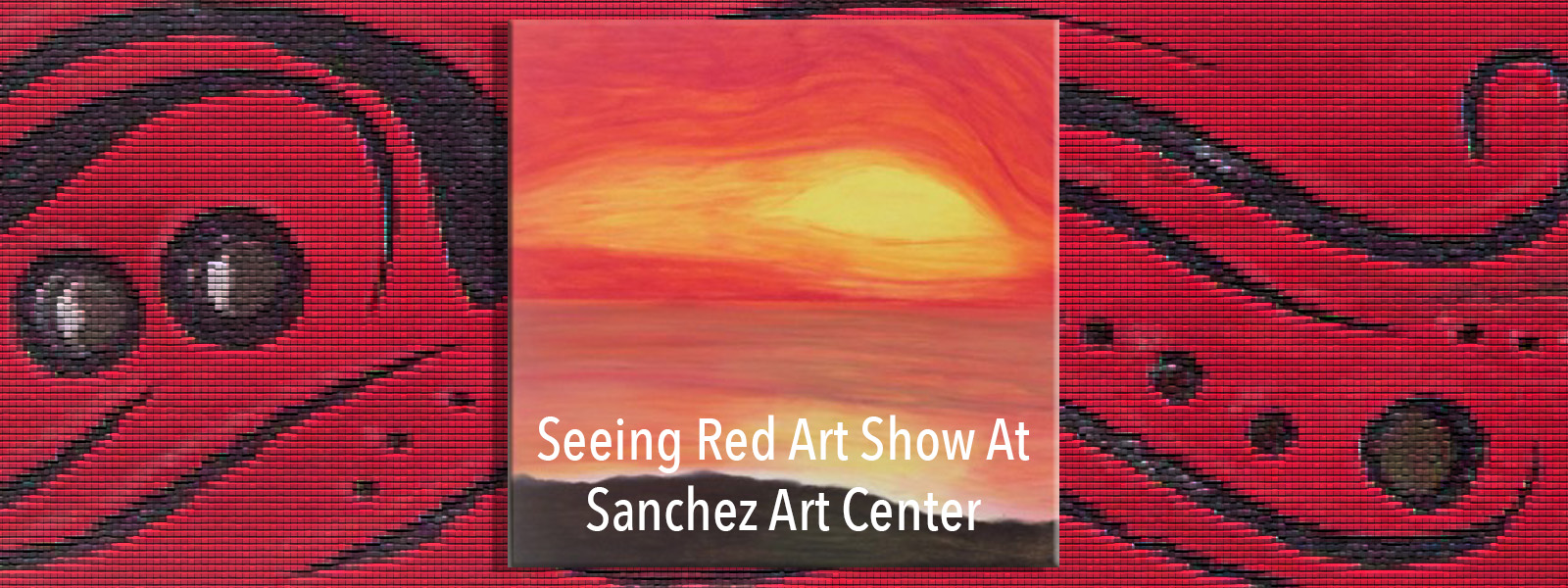 Seeing Red at the Sanchez Art Center